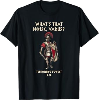 Teutoburg Forest Ancient Rome Funny History T-Shirt