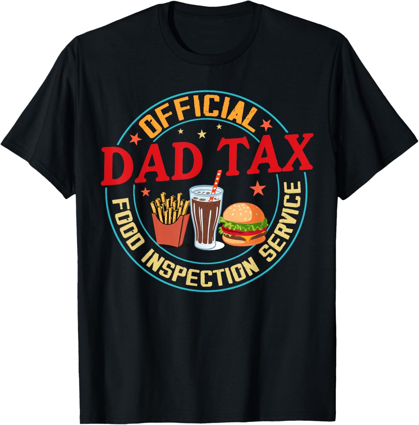 Dad Tax Official Food Inspection Service Funny Father's Day T-Shirt