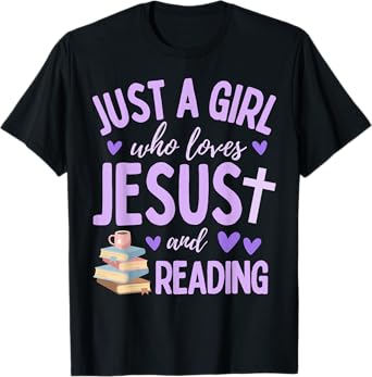 Just A Girl Who Loves Jesus and Reading Books Christian Cute T-Shirt