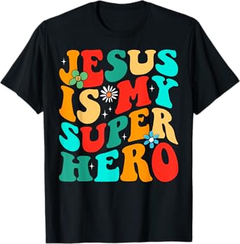 Jesus Is My Superhero Christian Religious T-Shirt