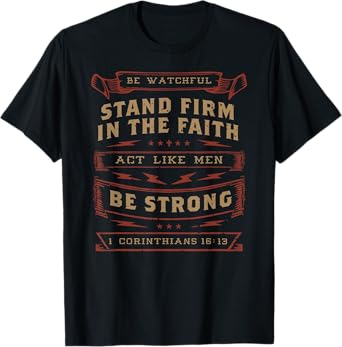 1 Corinthians 16:13 Act Like Men Bible Verse Christian T-Shirt