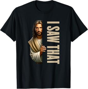 Utopia Sport Humor Shop Jesus I Saw That Funny T-Shirt