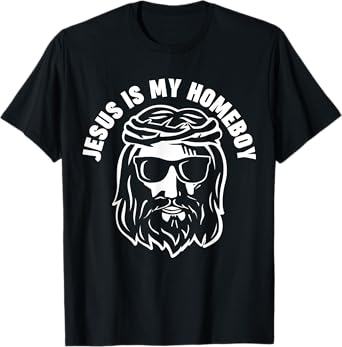 Jesus is my Homeboy T-Shirt