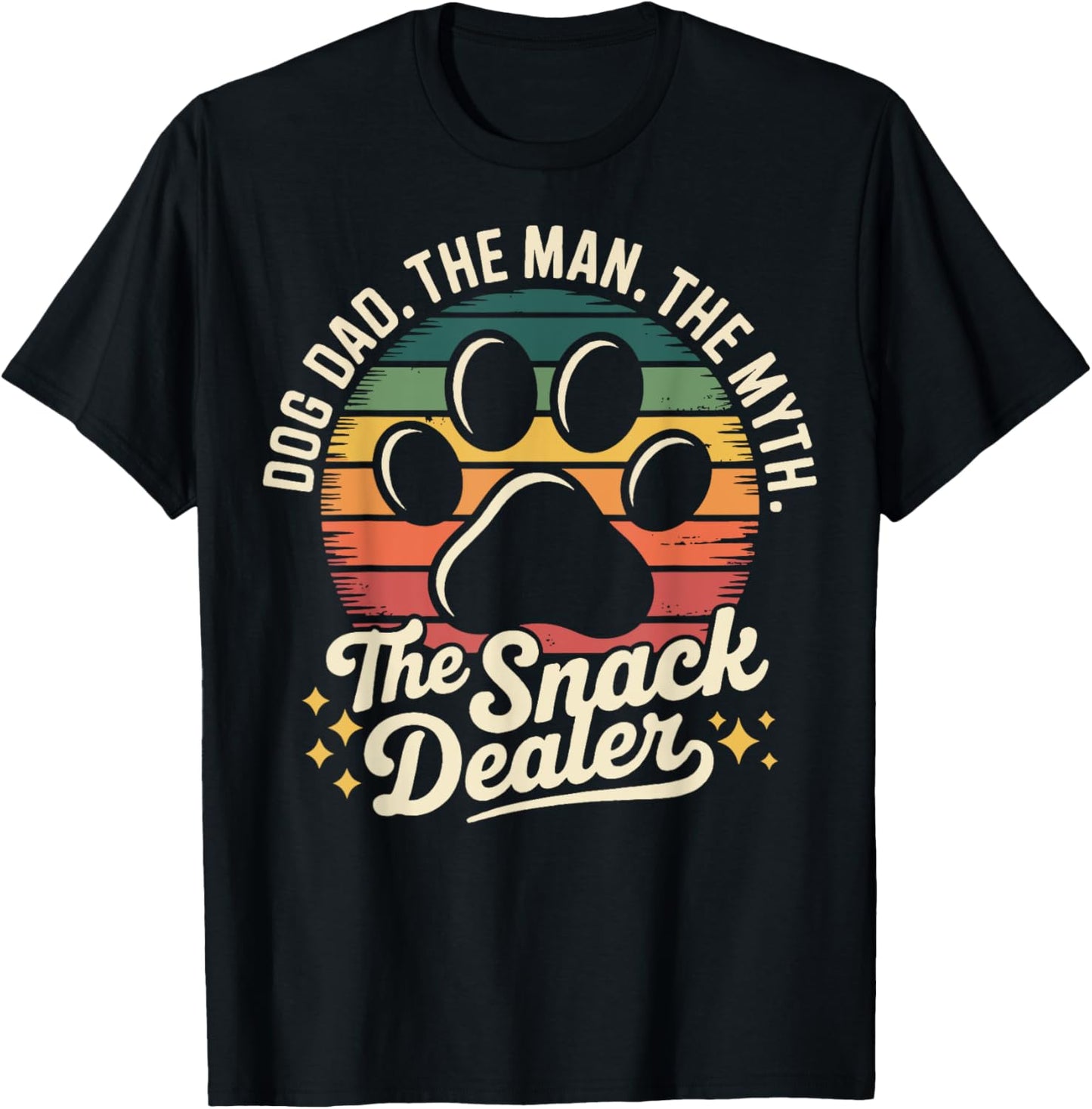 Dog Dad The Man The Myth The Snack Dealer T-Shirt