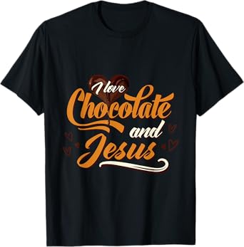 I Love Chocolate And Jesus Chocolate T-Shirt