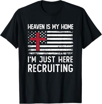 Heaven Is My Home I'm Just Here Recruiting American Flag T-Shirt for Women Men