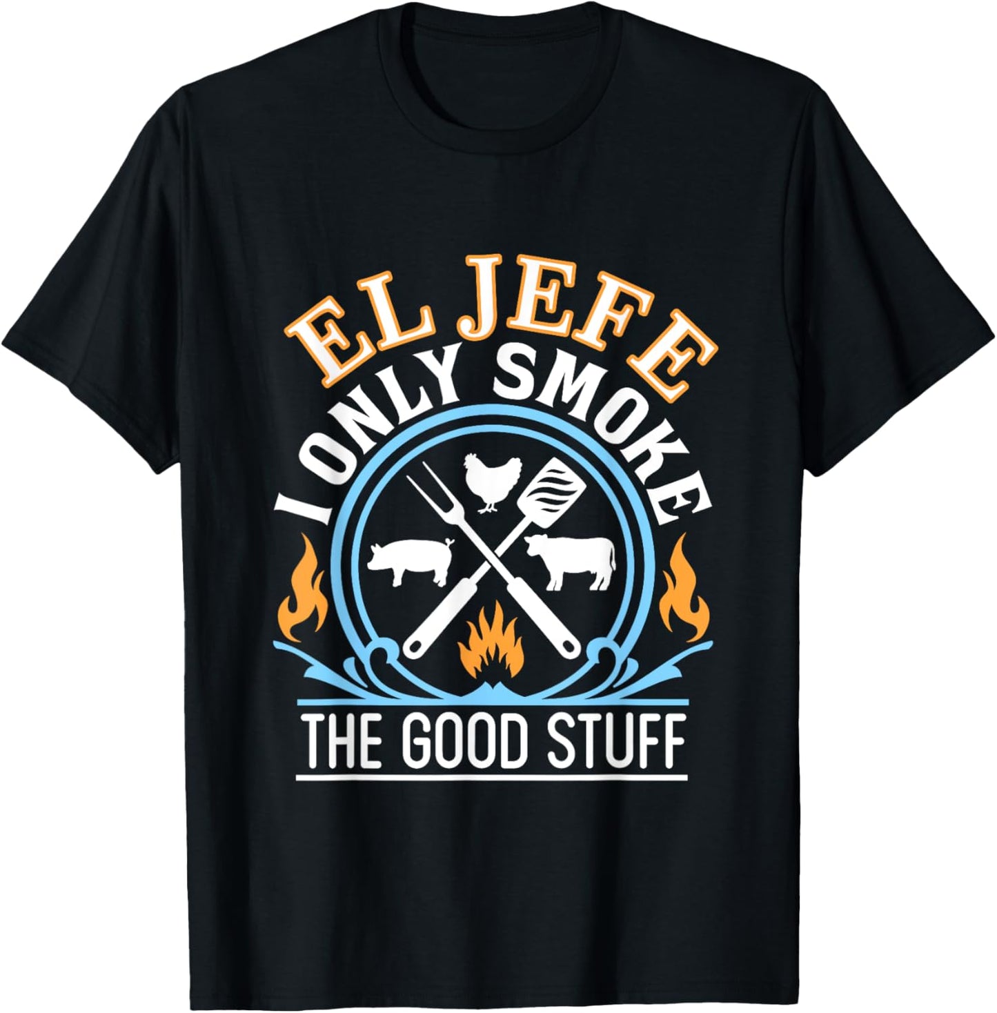 El Jefe I Only Smoke the Good Stuff Premium Latino T-Shirt
