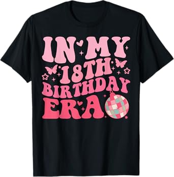 In My 18th Birthday Era Girl Boy 18 Year Old Birthday T-Shirt
