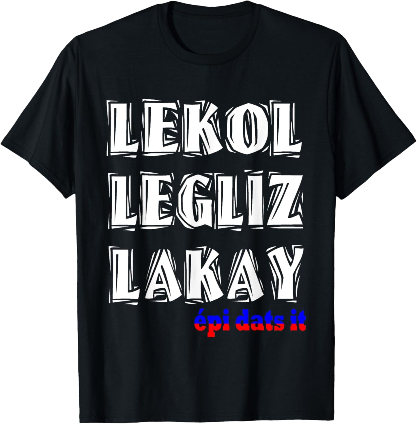 Haitian Lekol Legliz Lakay Haiti Flag Creole Sayings T-Shirt