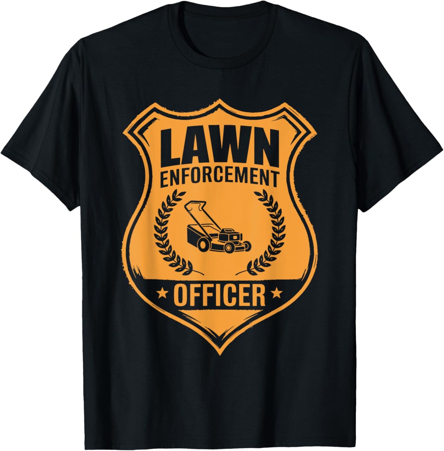 Lawn Enforcement Officer Badge Funny Gardening Lawn Mower T-Shirt