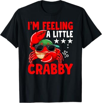 Feeling A Little Crabby Crabbing Crab Fishing T-Shirt