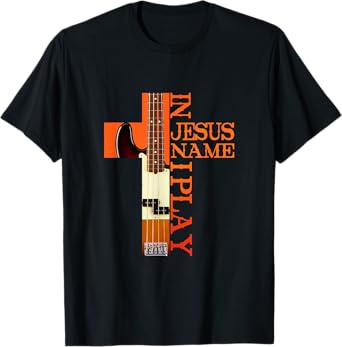 In Jesus Name I Play Bass Guitar Guitarist Player T-Shirt