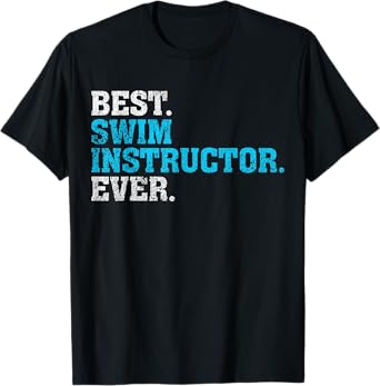 Best Swim Instructor Ever | Swim Instructor Shirt Gift T-Shirt