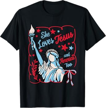 Statue of Liberty - She Loves Jesus and America too T-Shirt