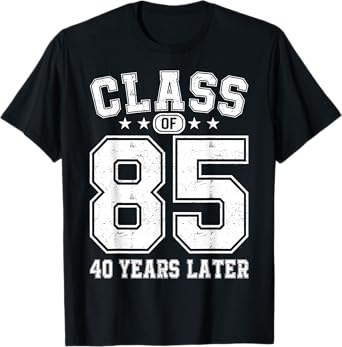 Class Of 1985 40 Years Later High School College Funny T-Shirt