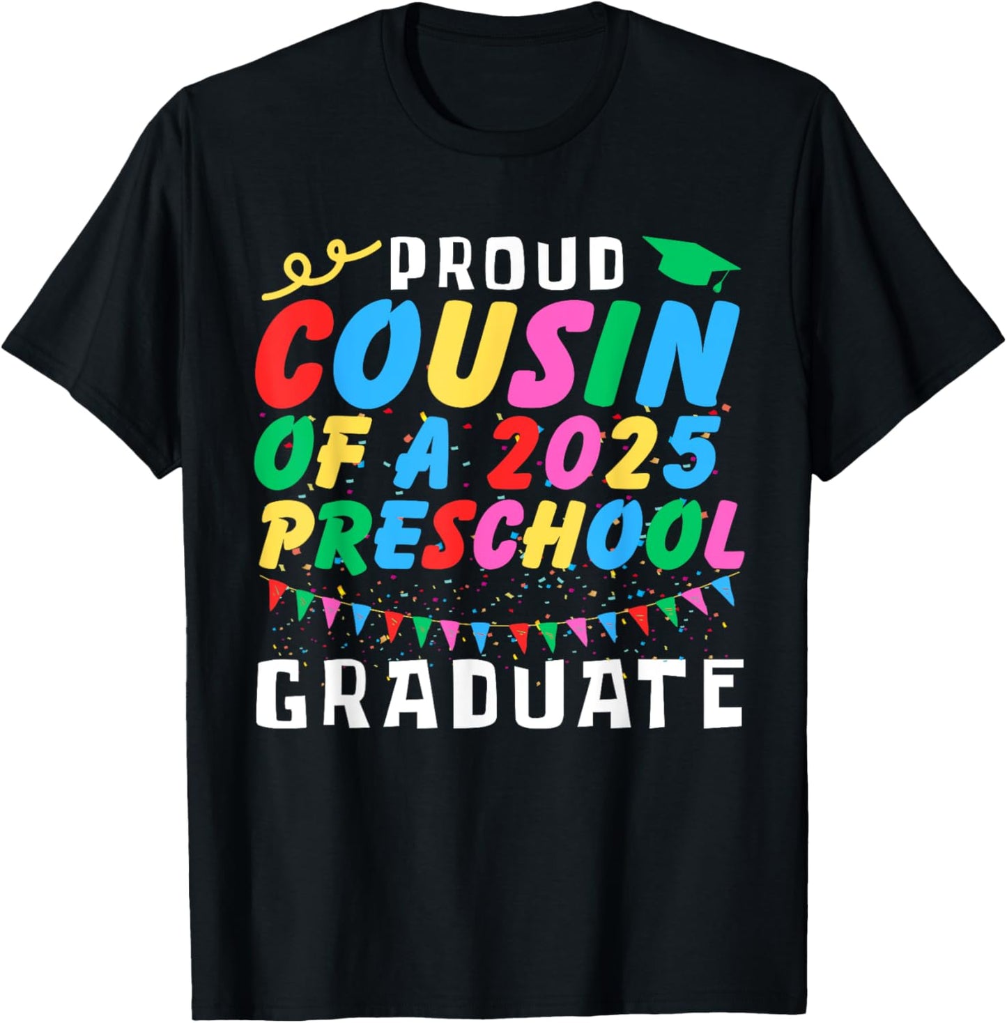 Proud Cousin Class Of 2025 Preschool Graduate Family Pride T-Shirt