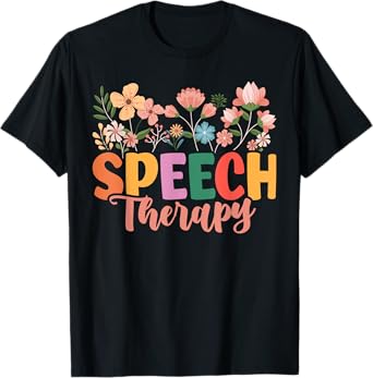 Speech Therapy Speech Language Pathologist Therapist T-Shirt