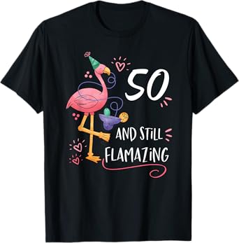 Flamingo Flamazing 50th Birthday Decorations Supplies T-Shirt