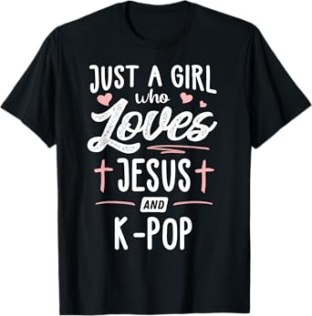 Just A Girl Who Loves Jesus And K-Pop Gift Women T-Shirt