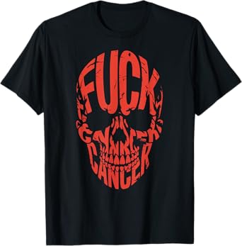 Fuck Cancer Skull Cancer Awareness Fight Cancer T-Shirt
