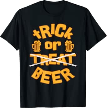 Trick or Beer Funny Halloween Dad Joke Father Saying Quote T-Shirt