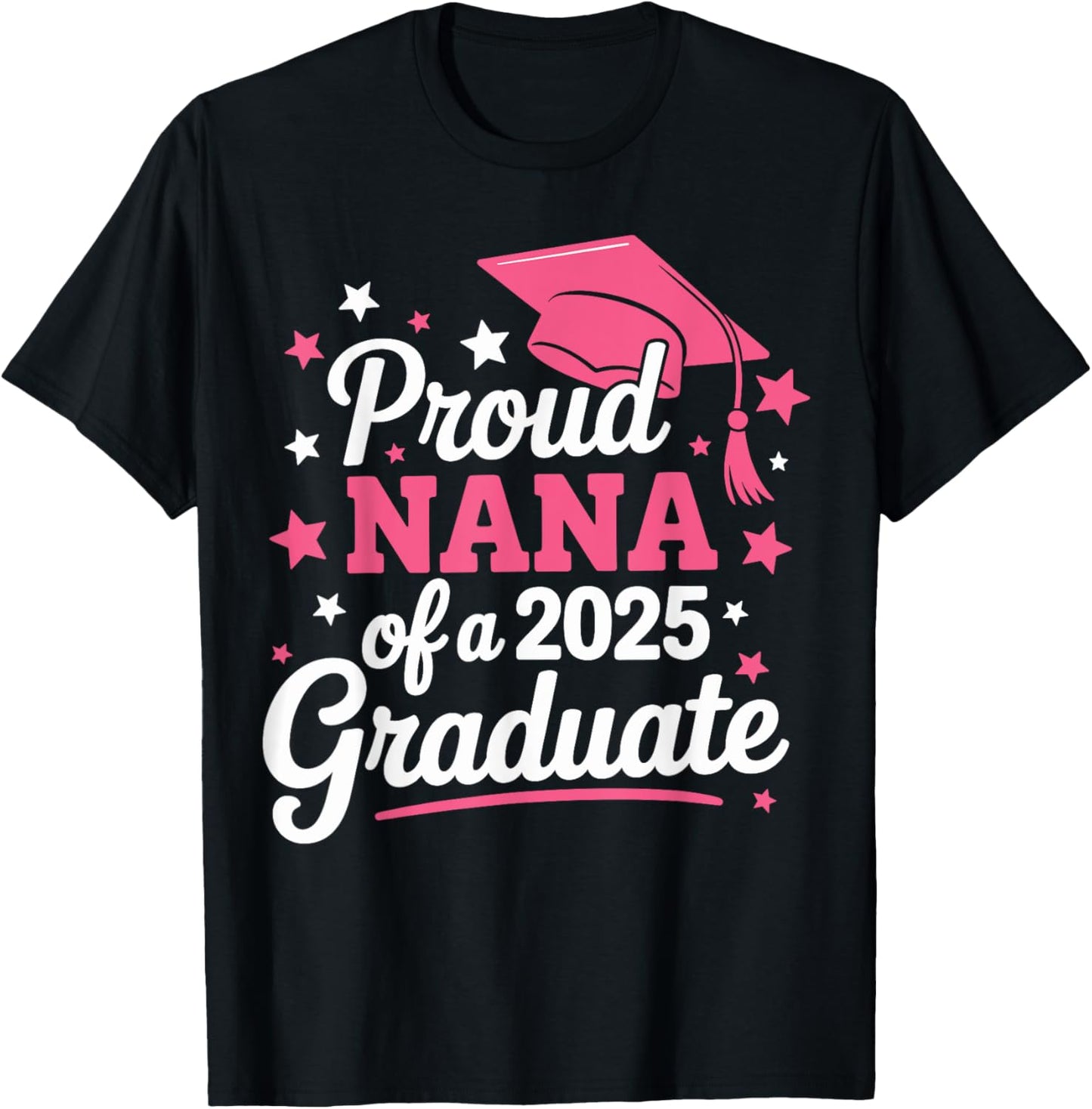 Proud Nana Of A Class Of 2025 Graduate Senior Graduation T-Shirt