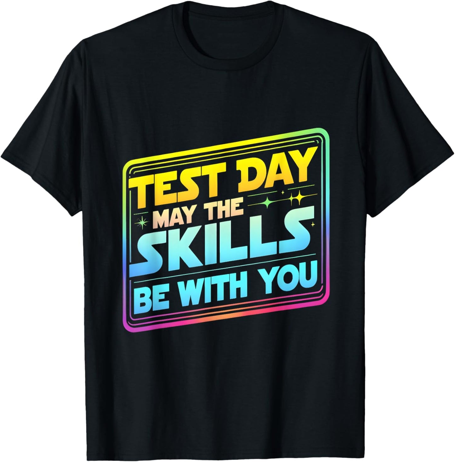 Test Day May The Skills Be With You Teacher Tee by TeeBrew