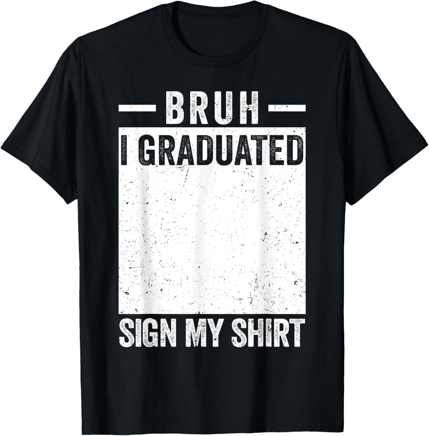 funny college school graduation 2025 I graduated sign my T-Shirt