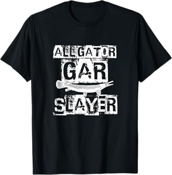 Funny Alligator Gar Saying Freshwater Fishing Gift Idea T-Shirt