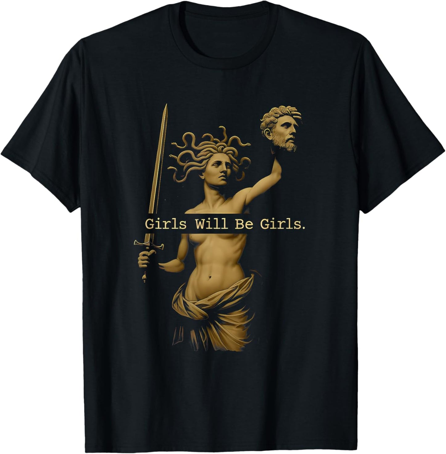 Girl Will Be Girls Vintage Medusa Holding Head Feminism T-Shirt