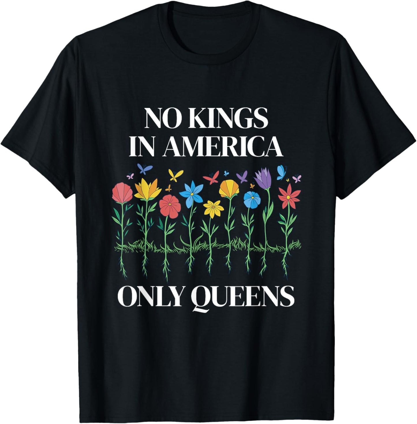 No Kings in America Only Queens Funny Queer Ally Gay Pride T-Shirt