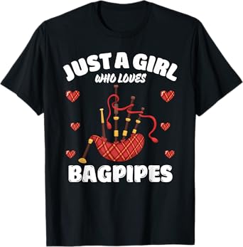 Just A Girl Who Loves Bagpipes, Music Lover Bagpiper T-Shirt