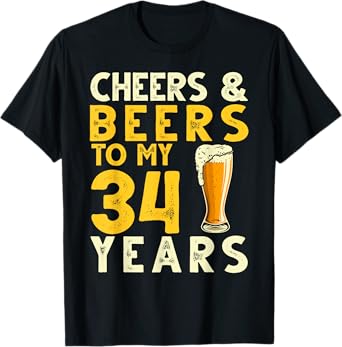 Cheers and Beers to My 34 Years Old Funny 34th Birthday Gift T-Shirt
