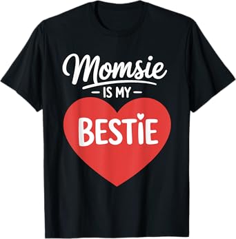 Momsie Is My Bestie Toddler Design from Grandma Grandpa T-Shirt