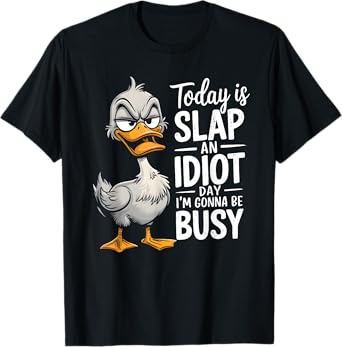 Funny Duck Shirt Funny Quote Graphic tees For Men Women Kids T-Shirt