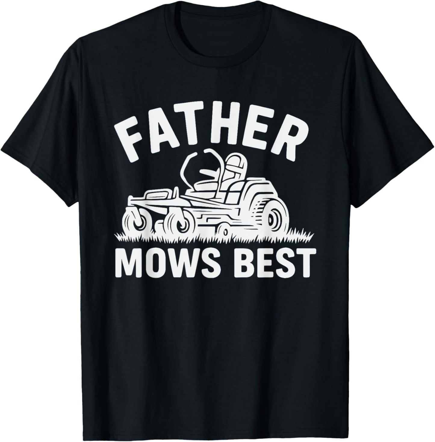 father mows best tshirt for dads father's day T-Shirt
