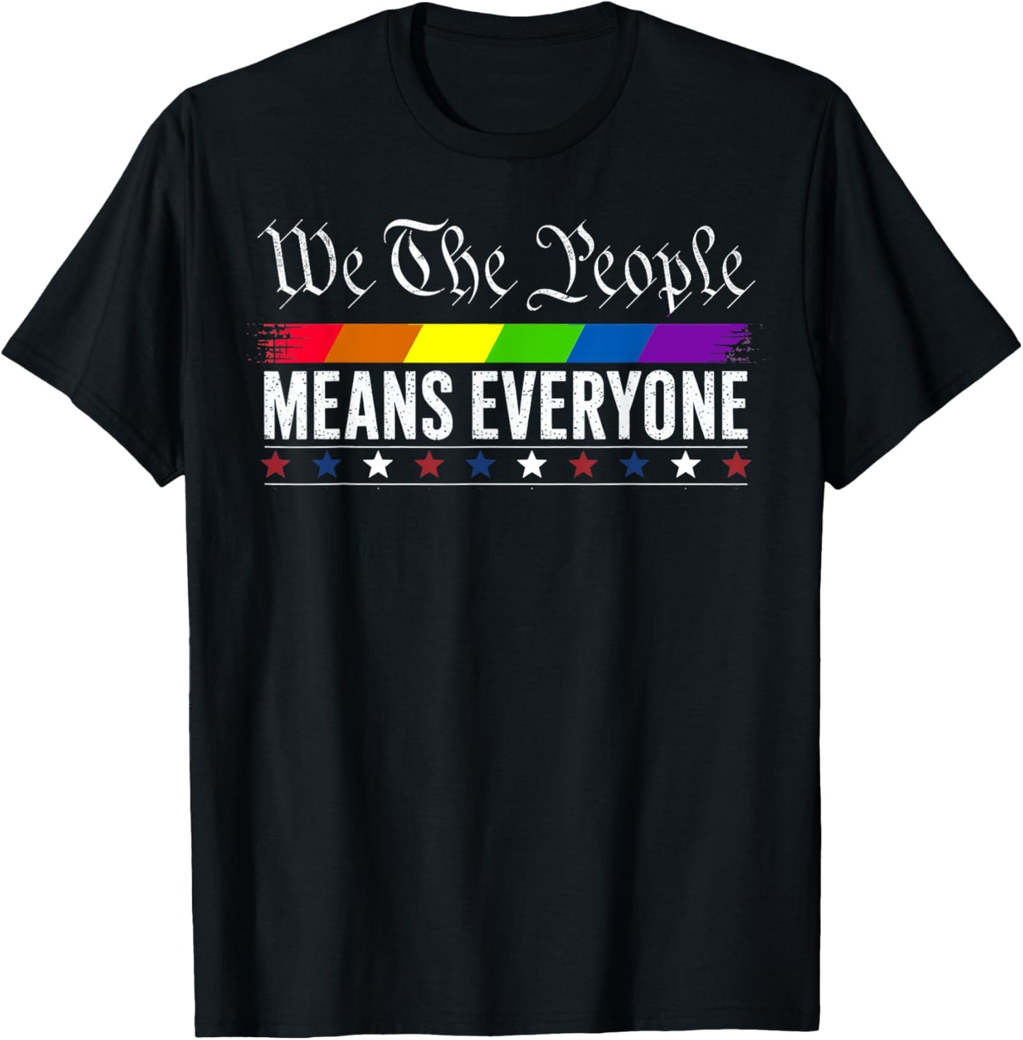 We The People Means Everyone LGBT Pride Gay T-Shirt