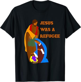 Jesus Was a Refugee T-Shirt with Mary and Joseph T-Shirt