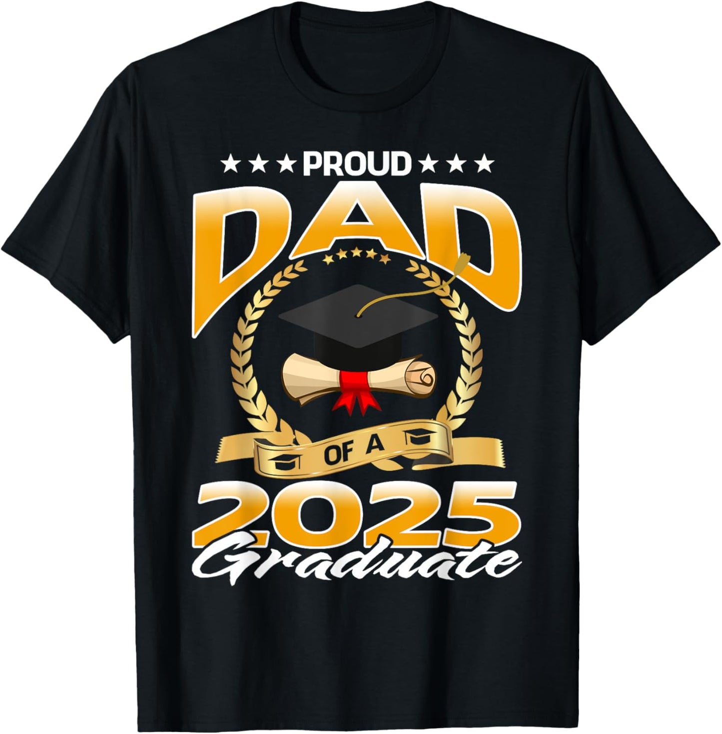 Dad Senior 2025 Proud Dad Of A Class Of 2025 Graduate T-Shirt