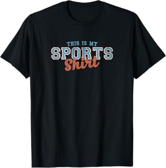 This Is My Sports Shirt T-Shirt