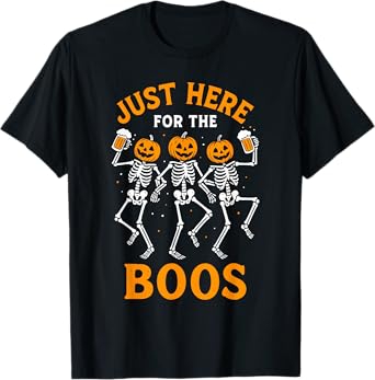 Just Here for The Boos Skeleton Funny Beer Drinking T-Shirt