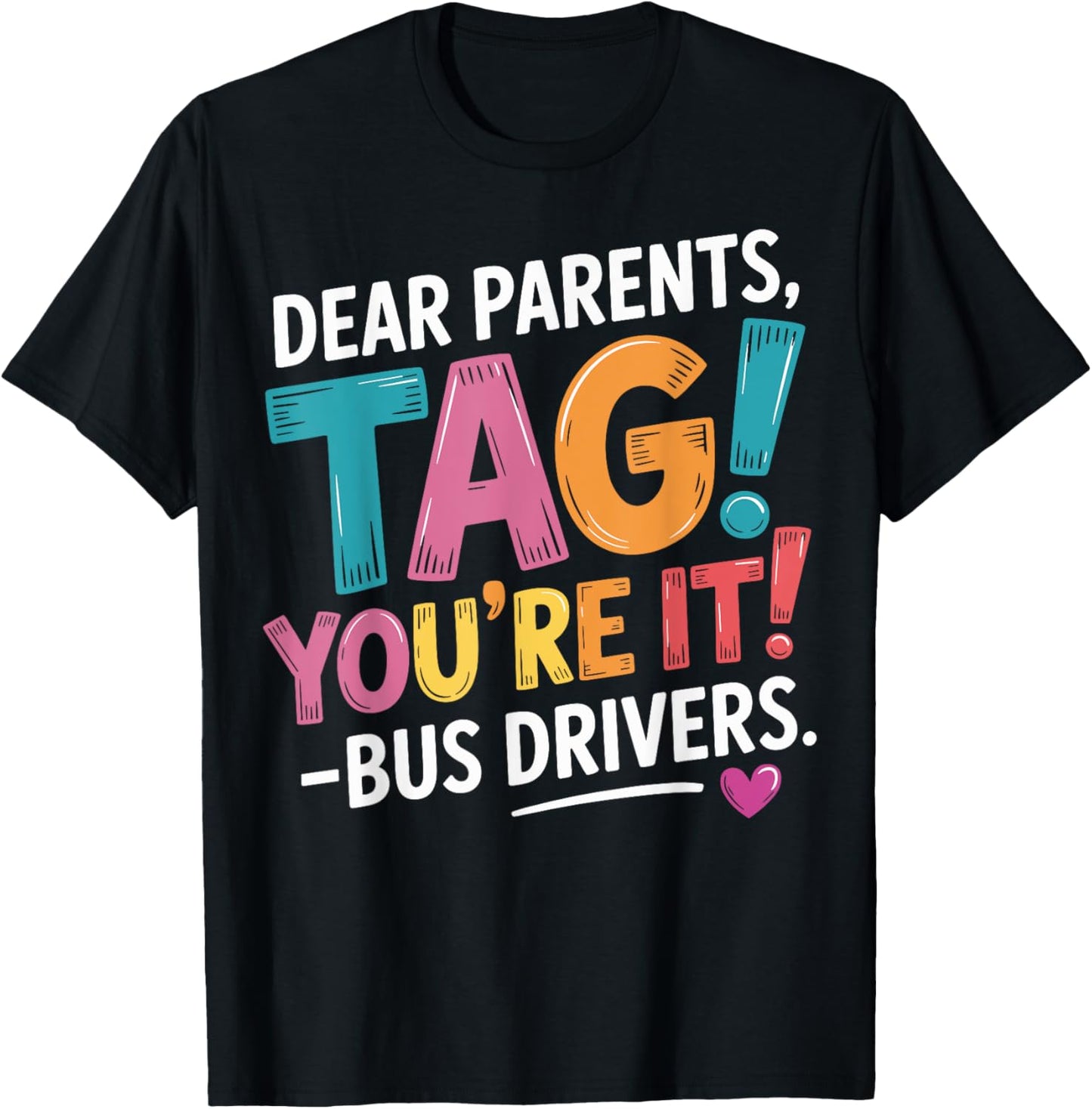 Dear Parents Tag It Last Day Of School Tie Dye Bus Driver T-Shirt