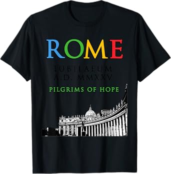 Rome 2025 Jubilee Pilgrims of Hope, Christian God v1 T-Shirt