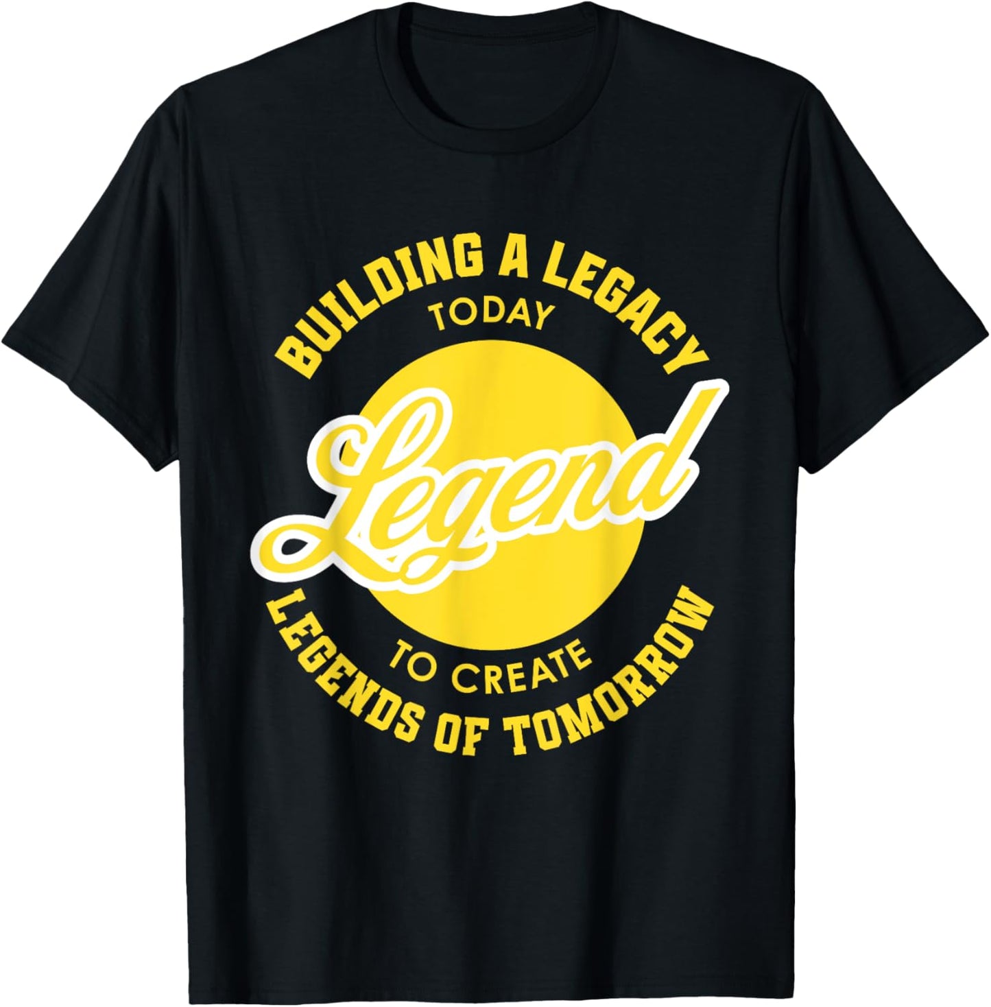 Legends Building a Legacy T-Shirt