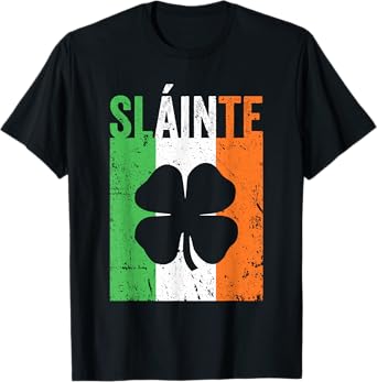 Slainte Shirt Ireland Flag Irish Toast St Patricks Day T-Shirt