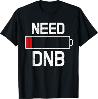 Drum And Bass T-Shirt Need DNB Junglist Party Rave Gift T-Shirt