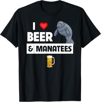 I Love Beer And Manatees Sea Cow Marine Biology Drinking T-Shirt