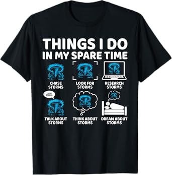 Things I Do in My Spare Time Funny Tornado Storm Chaser T-Shirt