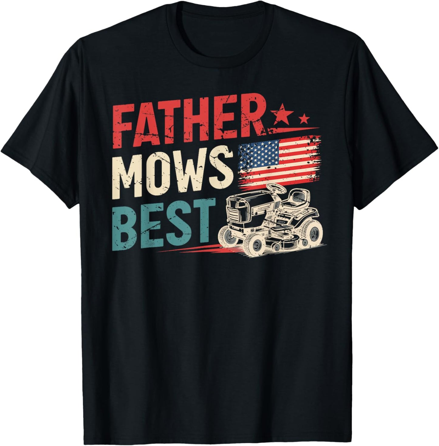 Father Mows Best Funny Fathers Day Dad Jokes Lawn Mowing T-Shirt