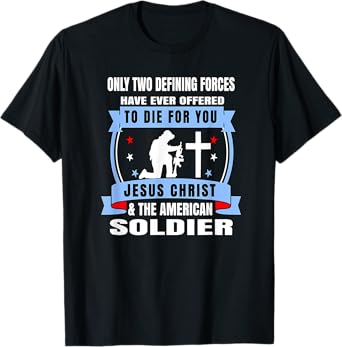 Two Defining Forces Jesus Christ & The American Soldier Tee